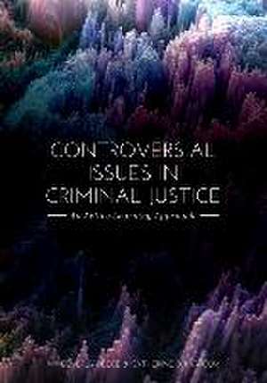 Controversial Issues in Criminal Justice de Catherine D Marcum