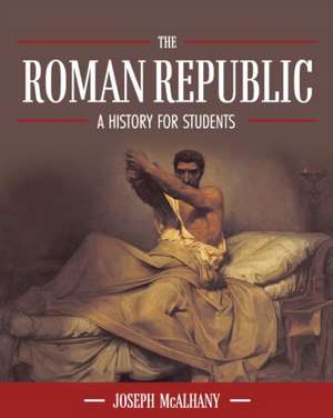 The Roman Republic de Joseph McAlhany