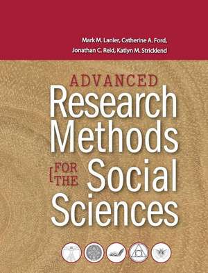 Advanced Research Methods for the Social Sciences de Mark M. Lanier