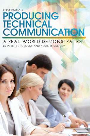 Producing Technical Communication de Peter H. Porosky