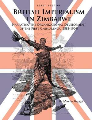 British Imperialism in Zimbabwe de Mambo Mupepi