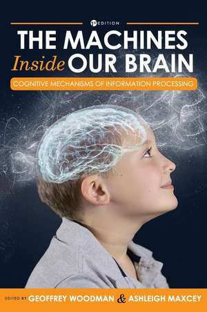 Machines Inside Our Brain de Geoffrey Woodman