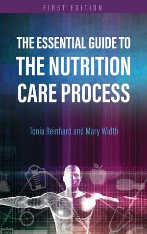 Essential Guide to the Nutrition Care Process de Tonia Reinhard