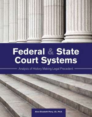 Federal and State Court Systems de Alice Elizabeth Perry