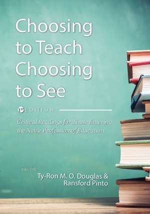 Choosing to Teach, Choosing to See de Ty-Ron M O Douglas