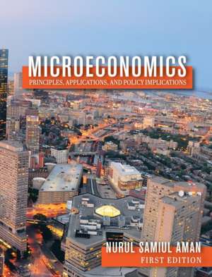 Microeconomics Principles, Applications, and Policy Implications de Nurul Samiul Aman