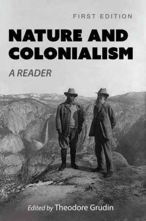 Nature and Colonialism de Theodore Grudin