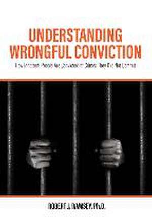 Understanding Wrongful Conviction de Robert J Ramsey