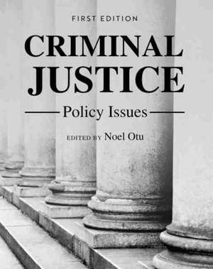 Criminal Justice Policy Issues de Noel Otu