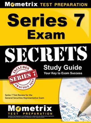 Series 7 Exam Secrets Study Guide de Mometrix Financial Industry Certificat