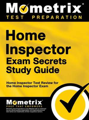 Home Inspector Exam Secrets, Study Guide de Mometrix Test Preparation