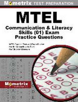 MTEL Communication and Literacy Skills Practice Questions de Mometrix Massachusetts Teacher Certification Test Team