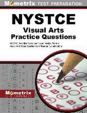 NYSTCE Visual Arts Practice Questions de Mometrix New York Teacher Certification Test Team