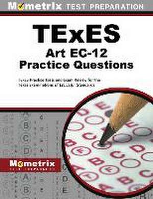 TExES Art Ec-12 Practice Questions de Mometrix Texas Teacher Certification Test Team