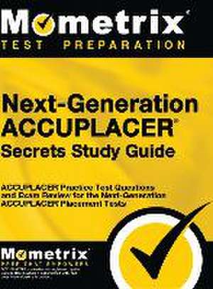 Next-Generation Accuplacer Secrets Study Guide de Mometrix Media LLC