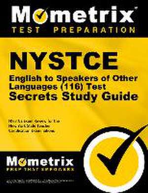 NYSTCE English to Speakers of Other Languages (116) Secrets Study Guide de Mometrix New York Teacher Certification Test Team