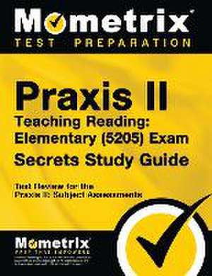 PRAXIS Teaching Reading - Elementary (5205) Secrets Study Guide de Matthew Bowling