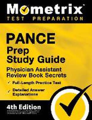 PANCE Prep Study Guide - Physician Assistant Review Book Secrets, Full-Length Practice Test, Detailed Answer Explanations de Matthew Bowling