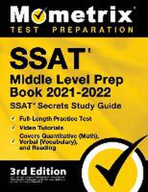 SSAT Middle Level Prep Book 2021-2022 - SSAT Secrets Study Guide, Full-Length Practice Test, Video Tutorials, Covers Quantitative (Math), Verbal (Vocabulary), and Reading de Matthew Bowling