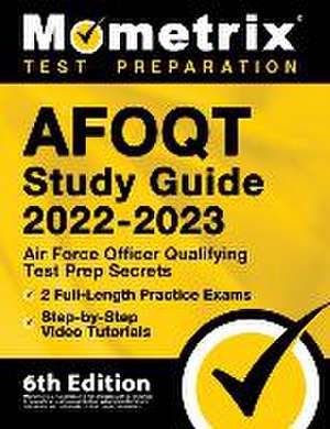 AFOQT Study Guide 2022-2023 - Air Force Officer Qualifying Test Prep Secrets, 2 Full-Length Practice Exams, Step-by-Step Video Tutorials de Matthew Bowling