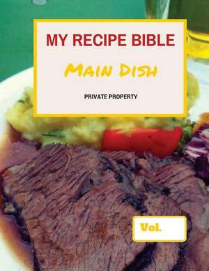 My Recipe Bible - Main Dish de Matthias Mueller