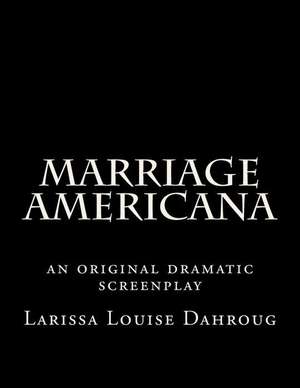 Marriage Americana de Larissa Louise Dahroug