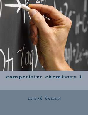 Competitive Chemistry 1 de Umesh Kumar