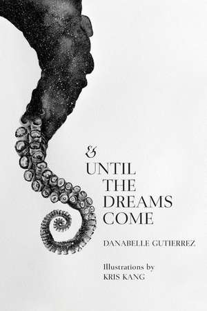 & Until the Dreams Come de Danabelle Gutierrez