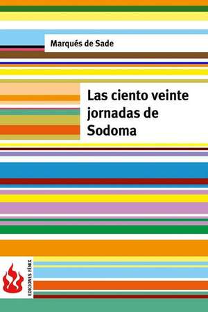 Las Ciento Veinte Jornadas de Sodoma de Marques De Sade