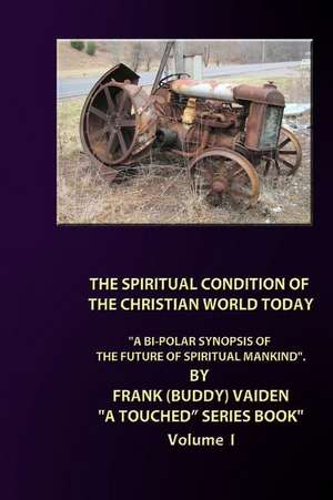 The Spiritual Condition of the Christian World Today - Standard Edition de MR Frank Buddy Vaiden