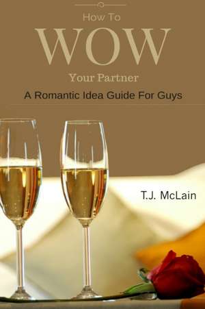 How to Wow Your Partner de Jaime T. McLain