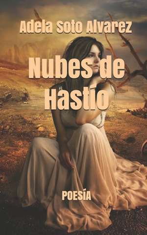 Nubes de Hastio de Adela Soto Alvarez