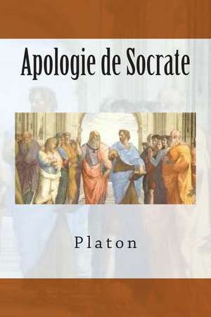 Apologie de Socrate de M. Platon