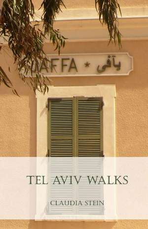 Tel Aviv Walks de Claudia Stein