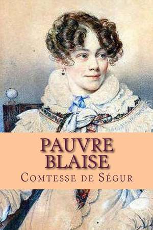 Pauvre Blaise de Mrs Comtesse De Segur