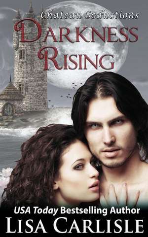Darkness Rising de Lisa Carlisle