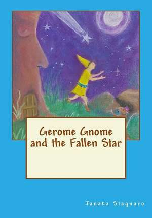 Gerome Gnome and the Fallen Star de Janaka Stagnaro