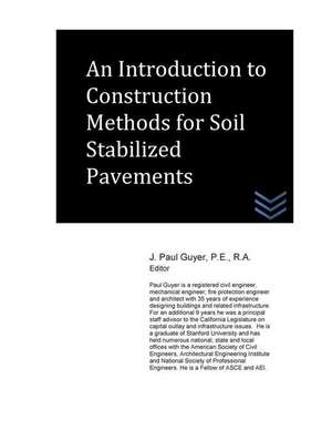 An Introduction to Construction Methods for Soil Stabilized Pavements de J. Paul Guyer