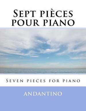 7 Pieces Pour Piano de Andantino