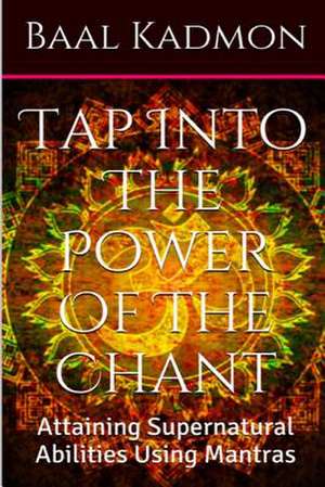 Tap Into the Power of the Chant de Baal Kadmon