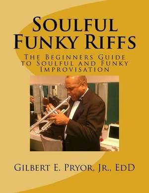 Soulful Funky Riffs de Dr Gilbert E. Pryor Jr