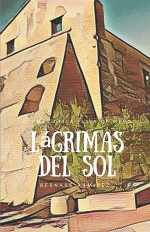 Lagrimas del Sol de Bernabe Ramirez