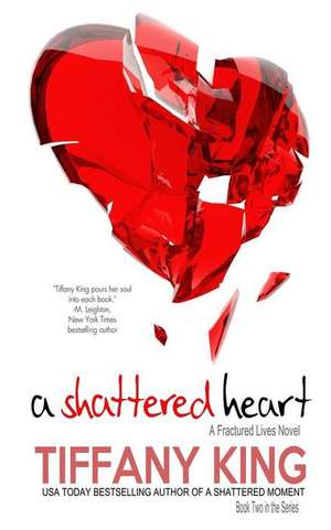 A Shattered Heart de Tiffany King