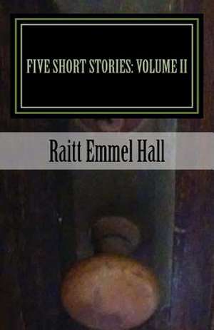 Five Short Stories de Hall, Raitt Emmel