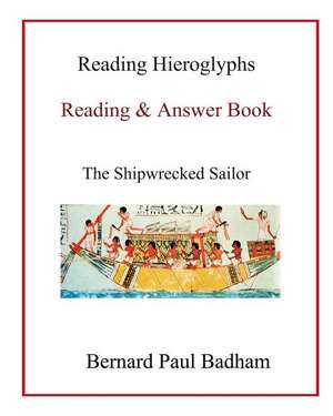 Reading Hieroglyphs - Reading & Answer Book de Bernard Paul Badham