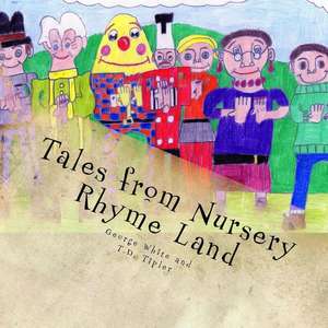 Tales from Nursery Rhyme Land de T. D. Tipler