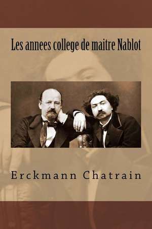 Les Annees College de Maitre Nablot de M. Erckmann Chatrain