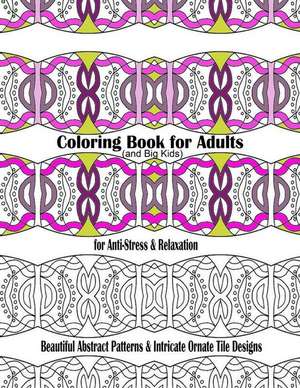 Coloring Book for Adults and Big Kids for Anti-Stress and Relaxation de New Coloring Books For Grownups