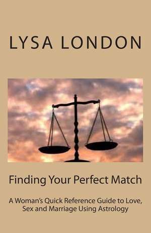 Finding Your Perfect Match de Lysa London