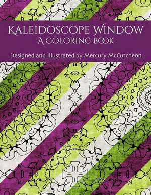 Kaleidoscope Window de Mercury McCutcheon